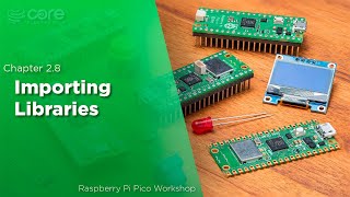 Importing Libraries  Raspberry Pi Pico Workshop Chapter 28 [upl. by Ecadnac809]