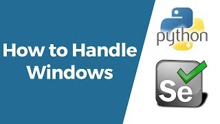 Selenium with Python Tutorial 14How to handle Browser Windows  Switch between the Windows [upl. by Conard]