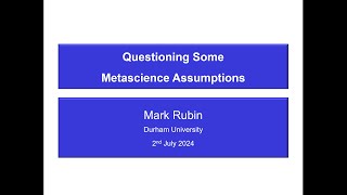 Questioning Some Metascience Assumptions [upl. by Vasileior525]