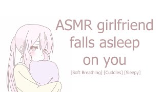 ASMR Girlfriend Falls Asleep on you SoftBreathing Cuddling Sleepy [upl. by Josie]