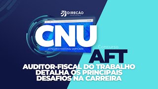 CONCURSO AFT AUDITORFISCAL DO TRABALHO DETALHA OS PRINCIPAIS DESAFIOS NA CARREIRA [upl. by Rahr493]