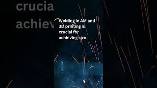 Welding in Additive Manufacturing and 3D Printing [upl. by Eeliah]