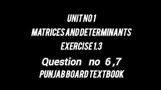 math 9 unit 1 matrices and determinants exercise 13 question 67 Punjab board textbook [upl. by Dorrie]