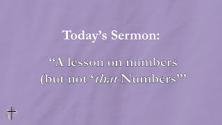 quotA lesson on numbersquot 11102024 Sermon [upl. by Atteuqram]