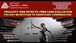 TRULICITY SIDE EFFECTS FREE CASE EVALUATION YOU MAY BE ENTITLED TO SIGNIFICANT COMPENSATION [upl. by Immot]