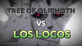 Tree of Qliphoth vs Los Locos [upl. by Einwahr]