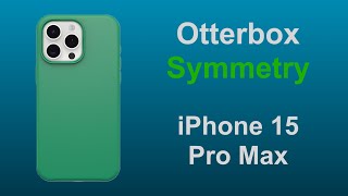 Otterbox Symmetry iPhone 15 Pro Max [upl. by Leela]