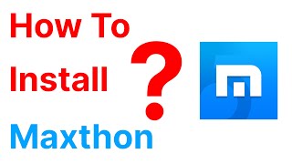 How To Install Maxrthon Browser In Windows [upl. by Kurys199]