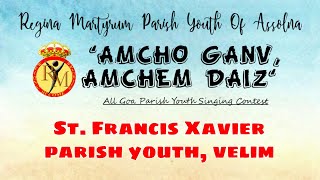 quotAmcho Ganv Amchem Daizquot St Francis Xavier Parish Youth Velim [upl. by Fernandez]