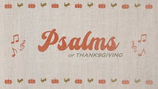 THANKFUL FOR HIS FAITHFULNESS Psalms of Thanksgiving  Week 1 [upl. by Boote150]