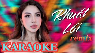 KARAOKE  KHUẤT LỐI REMIX  THÚY KHANH  TONE NỮ [upl. by Jasun70]