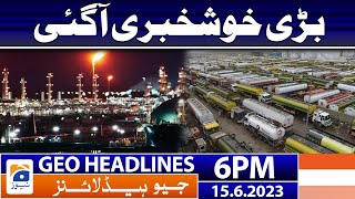 Geo News Headlines 6 PM  𝐆𝐨𝐨𝐝 𝐍𝐞𝐰𝐬 𝐟𝐨𝐫 𝐏𝐚𝐤𝐢𝐬𝐭𝐚𝐧  15 June 2023 [upl. by Nyasuh]