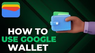 How to Use Google Wallet 2024  Google PayWallet Tutorial [upl. by Noguchi]