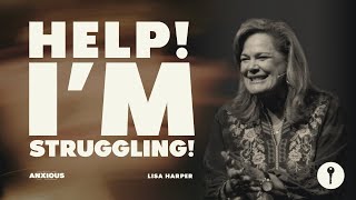 I’m Anxious Help I’m Struggling  Lisa Harper  Keypoint Church [upl. by Browne]