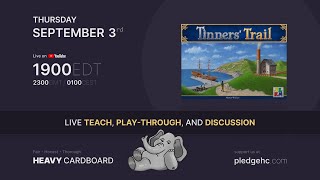 Tinners Trail 4p Teaching Playthrough amp Round table by Heavy Cardboard [upl. by Atarman278]