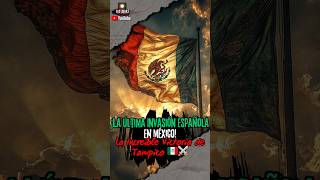 ¡La Última Invasión Española en México La Increíble Victoria de Tampico 🇲🇽⚔️ mexico historia [upl. by Espy]