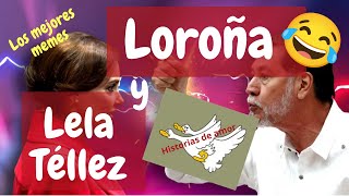 LOS MEJORES MEMES DE quotLOROÑAquot Y quotLELAquot TÉLLEZ [upl. by Maitilde]