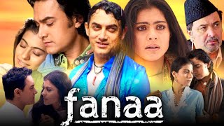 Fanaa 2006 Full Movie HD  Aamir Khan  Kajol  Rishi Kapoor  Tabu  Ali H  Shruti Review amp Facts [upl. by Lattimer700]