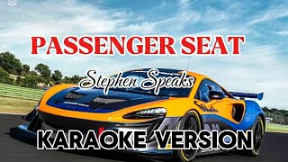 Passenger Seat  by Stephen Speaks with Lyrics karaoke KARAOKE [upl. by Dickenson81]