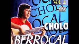 Cholo Berrocal  Mix de sus canciones [upl. by Crotty]