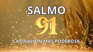 Salmo 91 Oración Poderosa del Día [upl. by Sudbury]