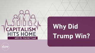 Capitalism Hits Home Why Did Trump Win [upl. by Vanna]