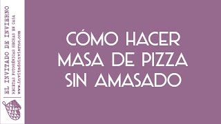 Cómo hacer masa de pizza casera sin amasado [upl. by Iak]