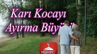 KARI KOCA AYIRMA BÜYÜSÜ BELİRTİLERİ VE TEDAVİSİ [upl. by Nnylannej781]