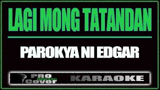 Lagi mong tatandan  Parokya Ni Edgar KARAOKE [upl. by Aziar]