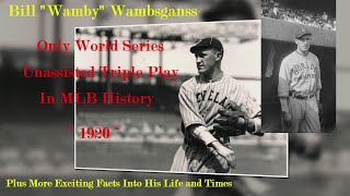 Bill quotWambyquot Wambsganss Only Unassisted Triple Play in MLB World Series History 1920 amp Biography [upl. by Ard]