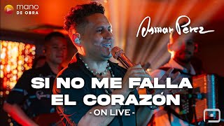 Si no me falla el corazón  Osmar Perez En vivo [upl. by Manup85]