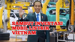 Presiden Jokowi Sambut Investasi Mobil Listrik Vietnam [upl. by Malita]