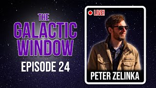 THE GALACTIC WINDOW Space Podcast Episode 24  Peter Zelinka [upl. by Epolenep787]