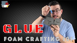 Foam Crafting 101  Ep 7  Glue [upl. by Nileuqay]