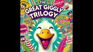 The Great Giggly Trilogy  Giggles the Gooses Funniest Adventures [upl. by Cammie]