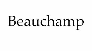 How to Pronounce Beauchamp [upl. by Regazzi]