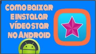 Como baixar e instalar Vídeo Star no celular Android [upl. by Dulcinea793]