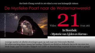 Video 21 MYSTERIE VAN LIJDEN EN KARMA Steenbok vd 26delige serie DE MYSTIEKE POORT NAAR DE WA [upl. by Idaline]