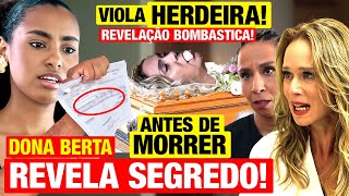 Antes de M0RRER Dona Berta Revela SEGREDO Viola HERDEIRA Revelação BOMBÁSTICA  Mania de Você [upl. by Minette]