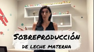 Sobreproducción de leche materna ¿Por qué tengo sobreproducción ¿Qué pasa con mi sobreproducción [upl. by Saidee265]