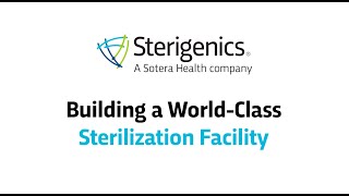 Building a WorldClass Sterilization Facility [upl. by Bittner2]