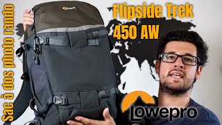 Lowepro Flipside Trek BP 450 AW un EXCELLENT sac à dos photo POUR DRONE amp de RANDONNÉE à la journée [upl. by Baerl]