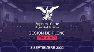 Sesión del Pleno de la SCJN 8 septiembre 2022 [upl. by Gill454]