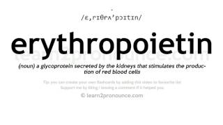 Pronunciation of Erythropoietin  Definition of Erythropoietin [upl. by Schwab26]