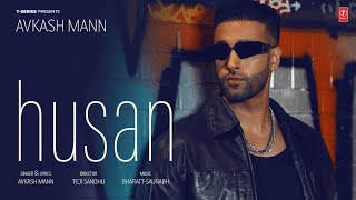 HUSAN Official Video  Avkash Mann  Latest Punjabi Songs 2024  TSeries [upl. by Finnigan]