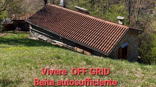 Vivere offgrid Come vivere offgrid stonecabin Baita autosufficiente Fuori dal sistema [upl. by Kunkle]