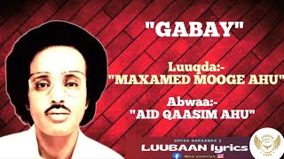 Maxamed Mooge  Gabay  Macaan iyo Qadhaadh  Qarami lyrics [upl. by Poppo]