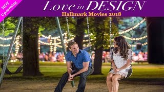 Love in Design  Hallmark Romance Movies in Sep 2018  Starring Danica McKellar and A Walker [upl. by Connor]