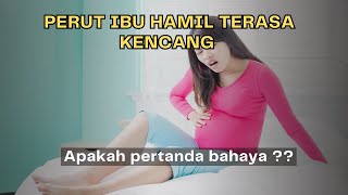 PENYEBAB PERUT IBU HAMIL TERASA KENCANG [upl. by Anaig]