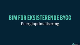 Energioptimalisering av eksisterende bygg i BIMverktøyet [upl. by Ilonka]